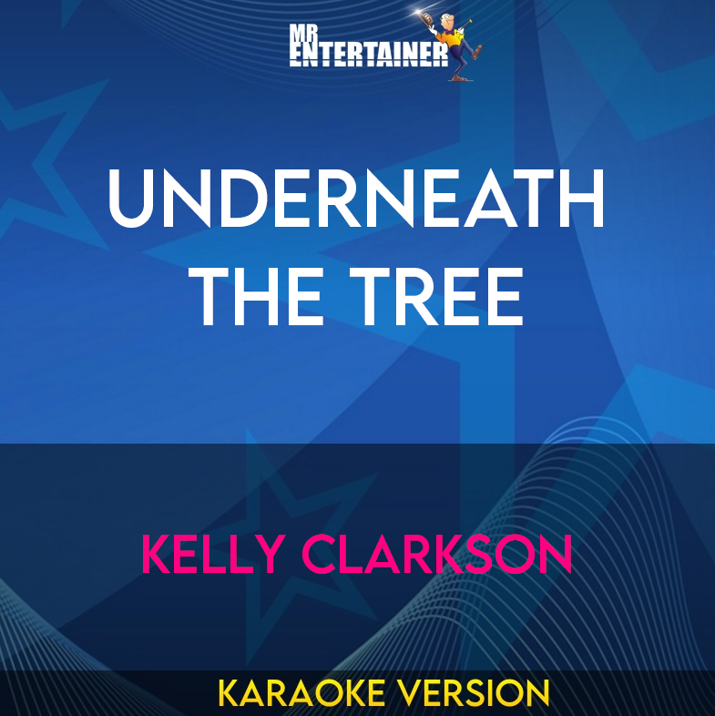 Underneath The Tree - Kelly Clarkson (Karaoke Version) from Mr Entertainer Karaoke