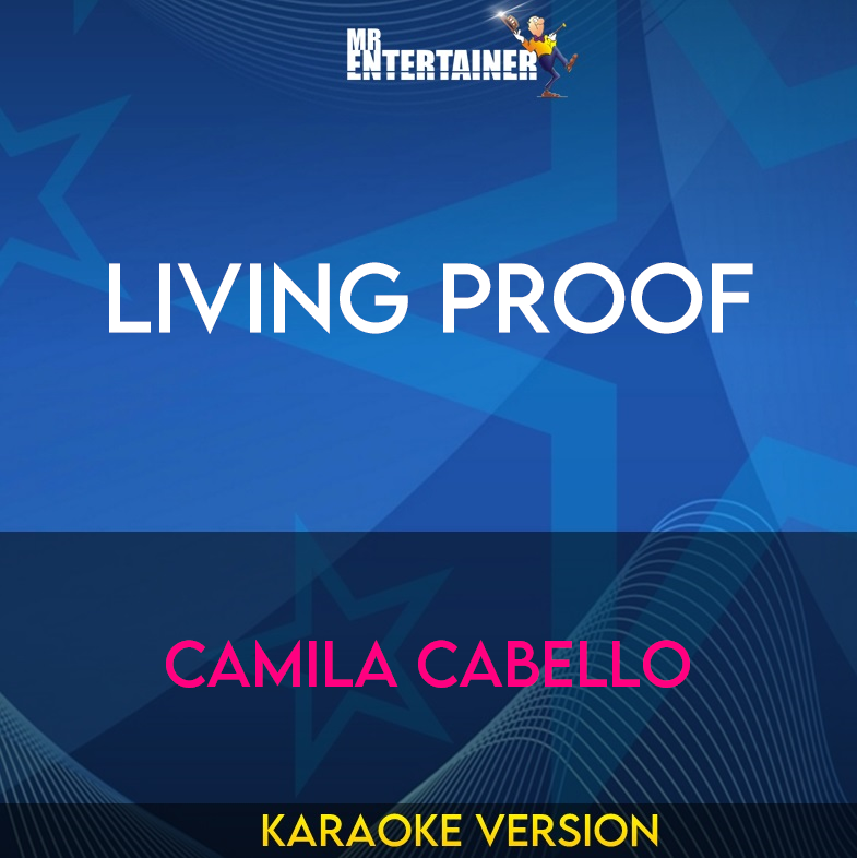 Living Proof - Camila Cabello (Karaoke Version) from Mr Entertainer Karaoke