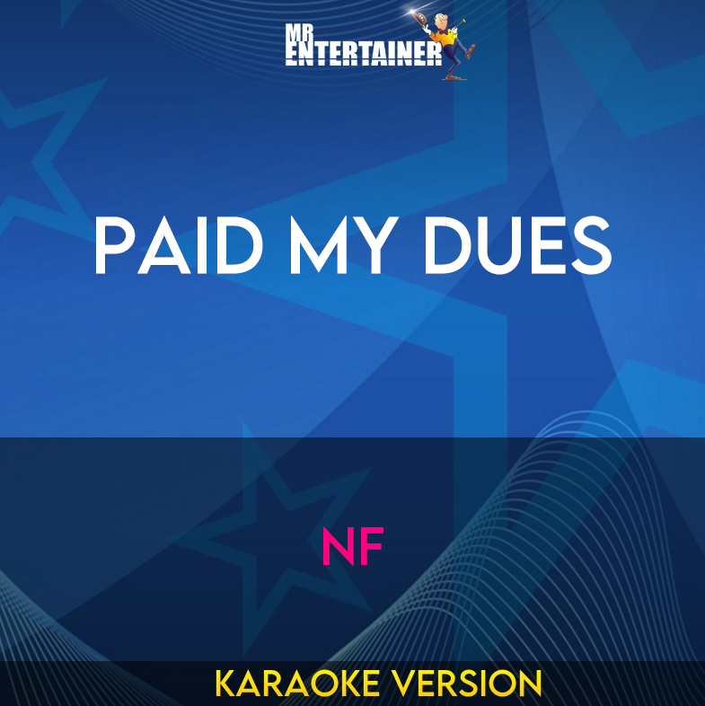 Paid My Dues - NF (Karaoke Version) from Mr Entertainer Karaoke