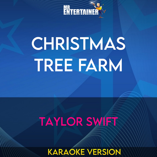 Christmas Tree Farm - Taylor Swift (Karaoke Version) from Mr Entertainer Karaoke