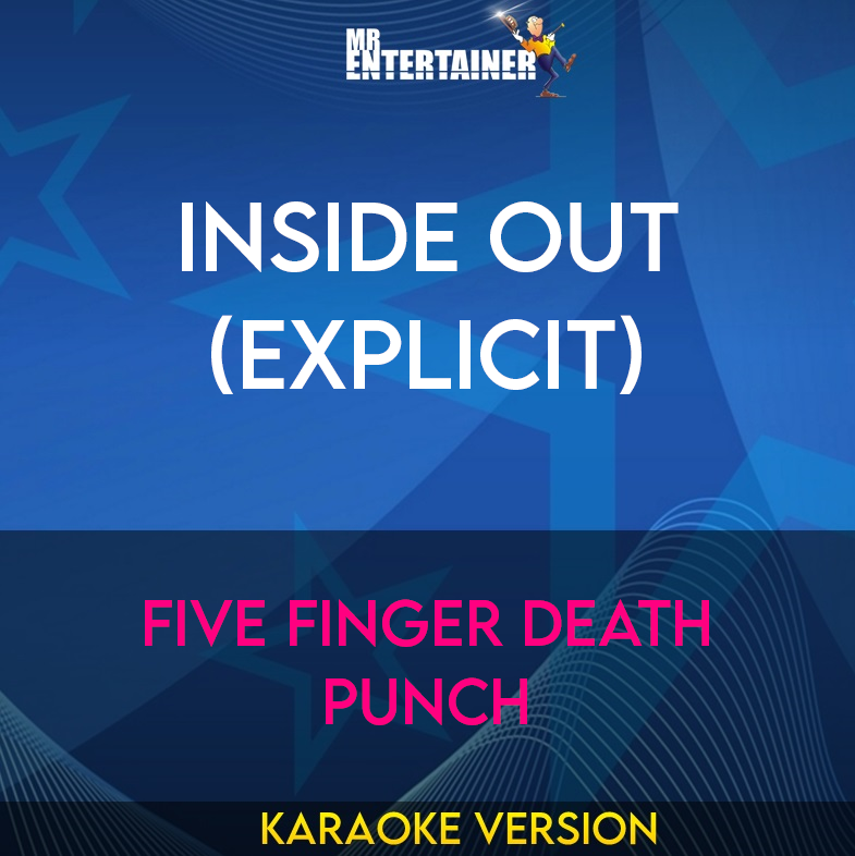 Inside Out (explicit) - Five Finger Death Punch (Karaoke Version) from Mr Entertainer Karaoke