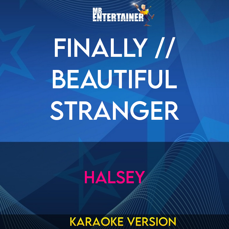 Finally // Beautiful Stranger - Halsey (Karaoke Version) from Mr Entertainer Karaoke