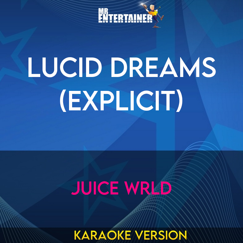 Lucid Dreams (explicit) - Juice WRLD (Karaoke Version) from Mr Entertainer Karaoke