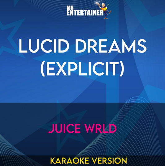 Lucid Dreams (explicit) - Juice WRLD (Karaoke Version) from Mr Entertainer Karaoke