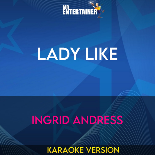 Lady Like - Ingrid Andress (Karaoke Version) from Mr Entertainer Karaoke