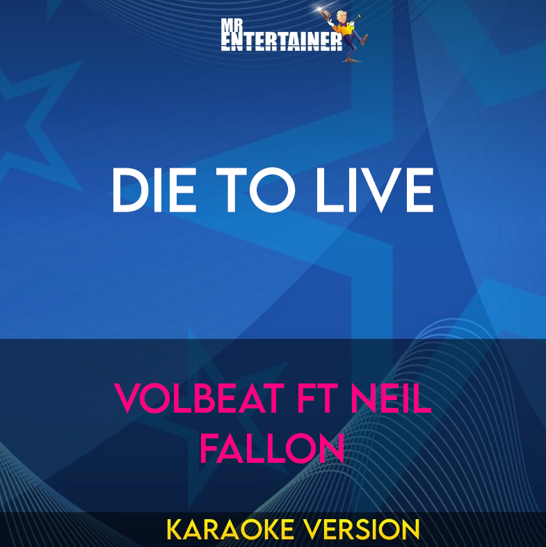 Die To Live - Volbeat ft Neil Fallon (Karaoke Version) from Mr Entertainer Karaoke