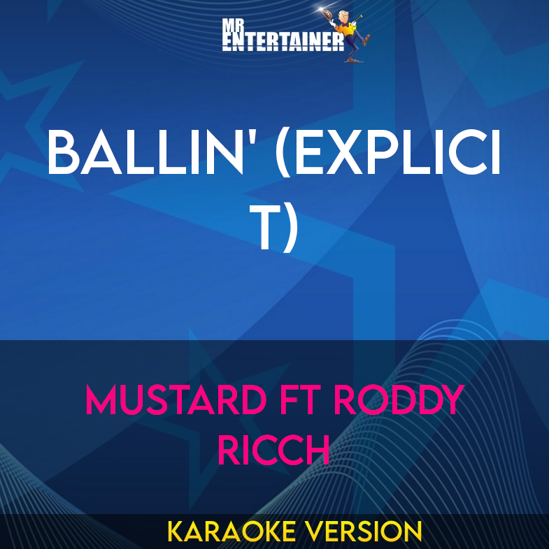 Ballin' (explicit) - Mustard ft Roddy Ricch (Karaoke Version) from Mr Entertainer Karaoke