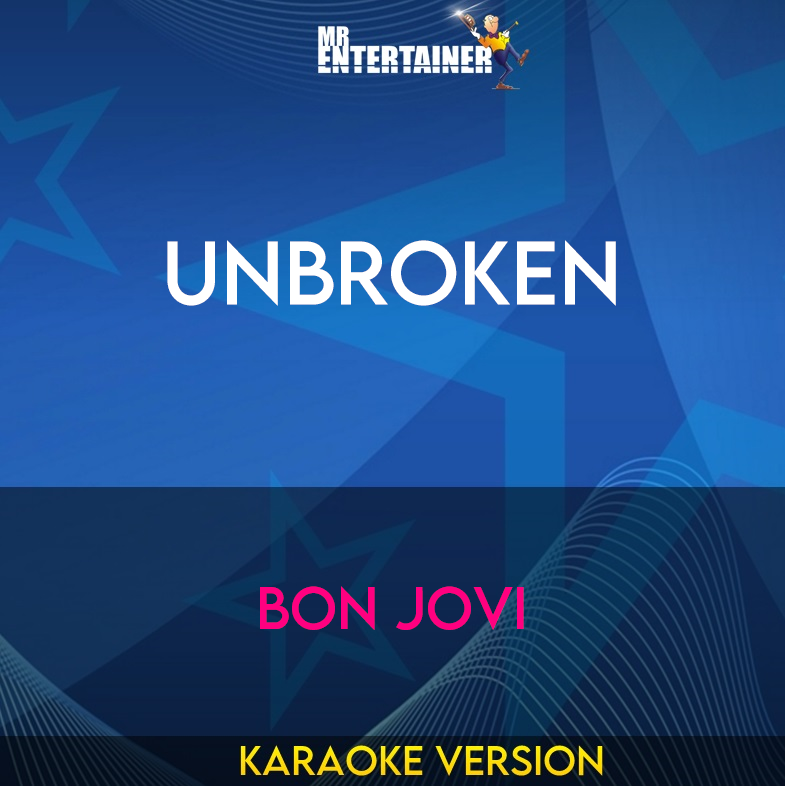 Unbroken - Bon Jovi (Karaoke Version) from Mr Entertainer Karaoke