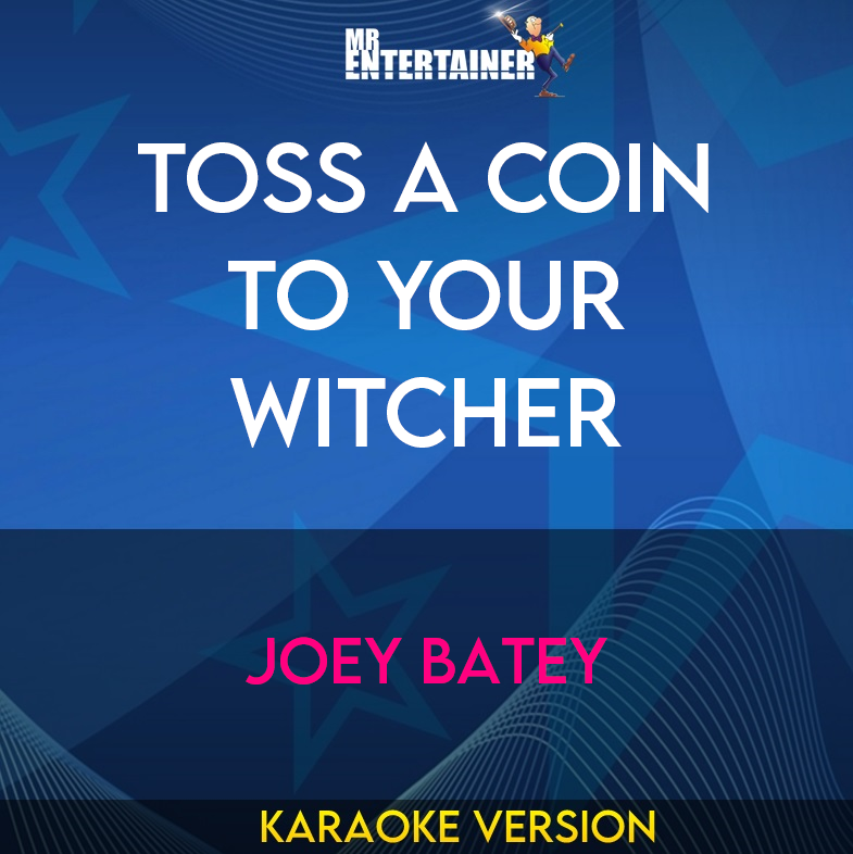 Toss A Coin To Your Witcher - Joey Batey (Karaoke Version) from Mr Entertainer Karaoke