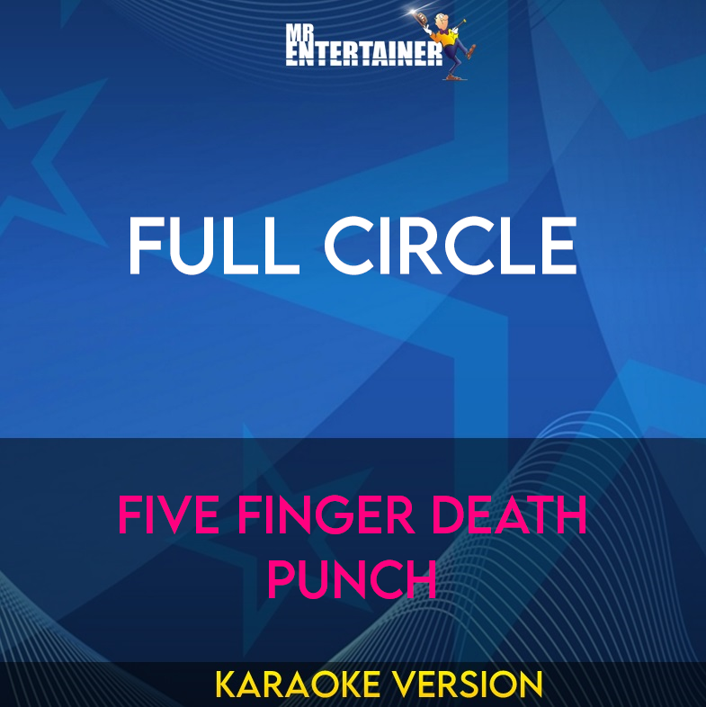 Full Circle - Five Finger Death Punch (Karaoke Version) from Mr Entertainer Karaoke