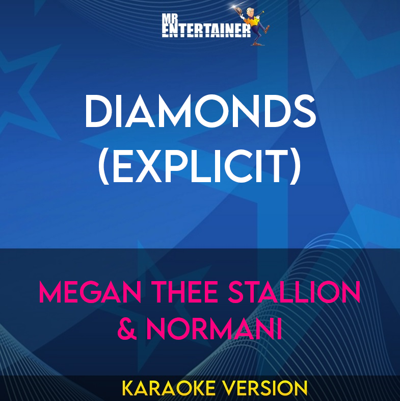 Diamonds (explicit) - Megan Thee Stallion & Normani (Karaoke Version) from Mr Entertainer Karaoke