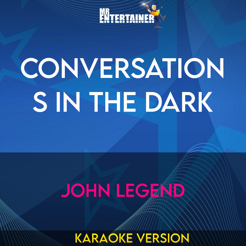 Conversations In The Dark - John Legend (Karaoke Version) from Mr Entertainer Karaoke