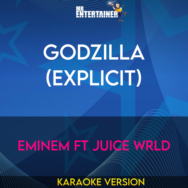 Godzilla (explicit) - Eminem ft Juice WRLD (Karaoke Version) from Mr Entertainer Karaoke