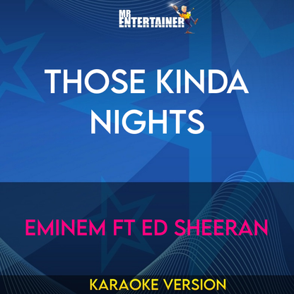 Those Kinda Nights - Eminem ft Ed Sheeran (Karaoke Version) from Mr Entertainer Karaoke