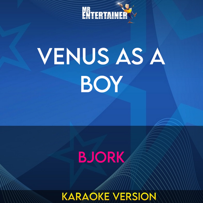 Venus As A Boy - Bjork (Karaoke Version) from Mr Entertainer Karaoke