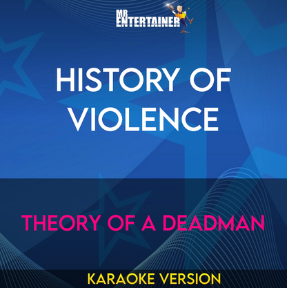 History Of Violence - Theory Of A Deadman (Karaoke Version) from Mr Entertainer Karaoke