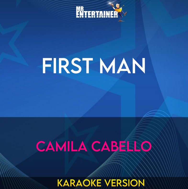 First Man - Camila Cabello (Karaoke Version) from Mr Entertainer Karaoke