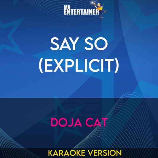 Say So (explicit) - Doja Cat (Karaoke Version) from Mr Entertainer Karaoke