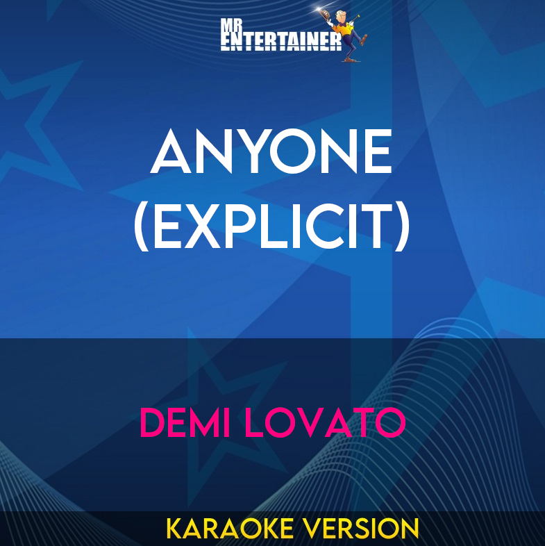 Anyone (explicit) - Demi Lovato (Karaoke Version) from Mr Entertainer Karaoke