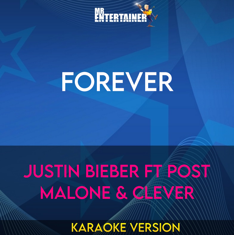 Forever - Justin Bieber ft Post Malone & Clever (Karaoke Version) from Mr Entertainer Karaoke