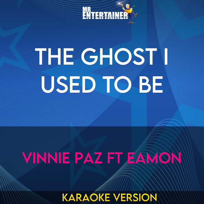 The Ghost I Used To Be - Vinnie Paz ft Eamon (Karaoke Version) from Mr Entertainer Karaoke
