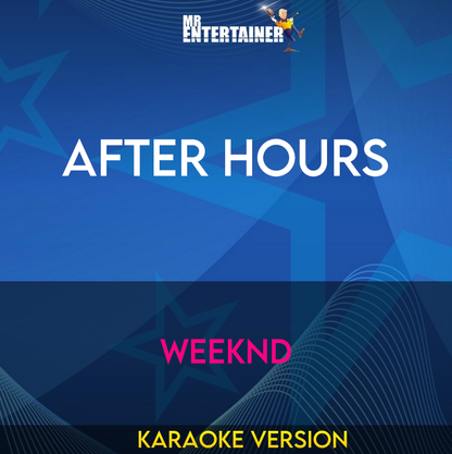 After Hours - Weeknd (Karaoke Version) from Mr Entertainer Karaoke