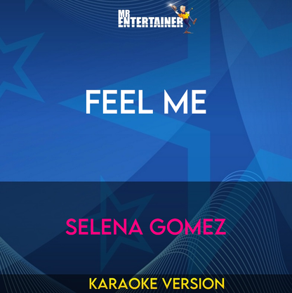 Feel Me - Selena Gomez (Karaoke Version) from Mr Entertainer Karaoke