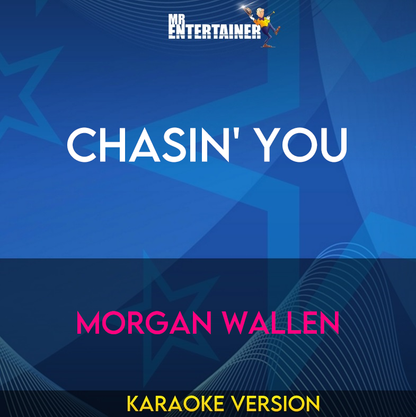 Chasin' You - Morgan Wallen (Karaoke Version) from Mr Entertainer Karaoke