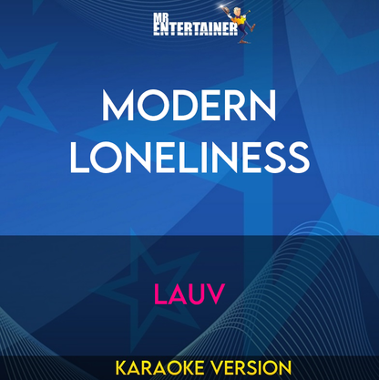 Modern Loneliness - Lauv (Karaoke Version) from Mr Entertainer Karaoke