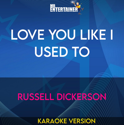 Love You Like I Used To - Russell Dickerson (Karaoke Version) from Mr Entertainer Karaoke