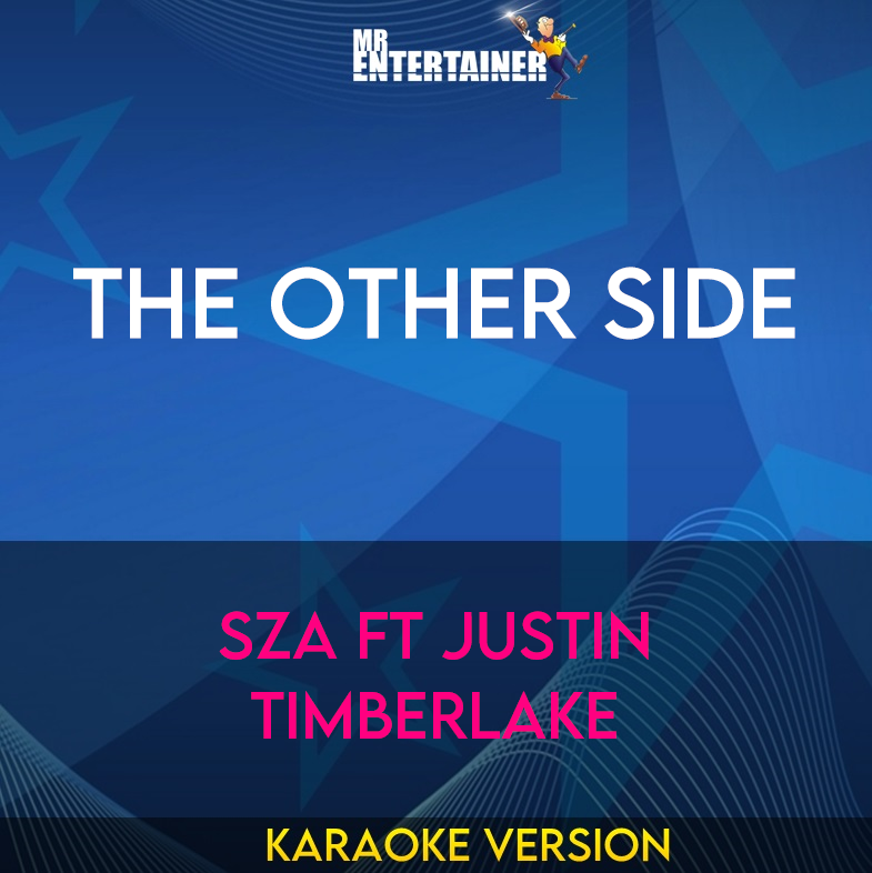 The Other Side - SZA ft Justin Timberlake (Karaoke Version) from Mr Entertainer Karaoke