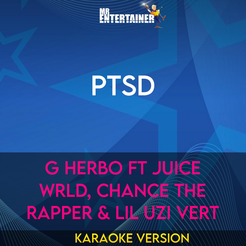 PTSD - G Herbo ft Juice WRLD, Chance The Rapper & Lil Uzi Vert (Karaoke Version) from Mr Entertainer Karaoke