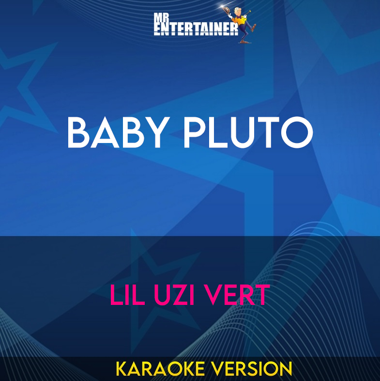 Baby Pluto - Lil Uzi Vert (Karaoke Version) from Mr Entertainer Karaoke