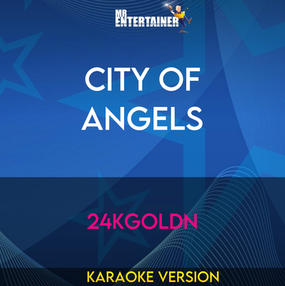 City Of Angels - 24kGoldn (Karaoke Version) from Mr Entertainer Karaoke