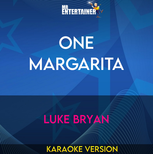 One Margarita - Luke Bryan (Karaoke Version) from Mr Entertainer Karaoke