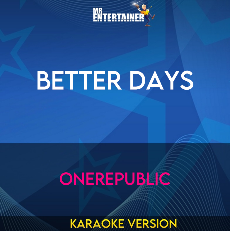 Better Days - OneRepublic (Karaoke Version) from Mr Entertainer Karaoke