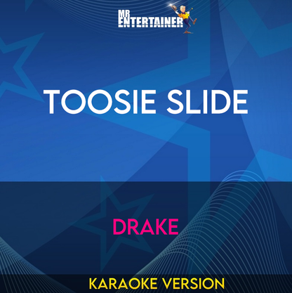 Toosie Slide - Drake (Karaoke Version) from Mr Entertainer Karaoke