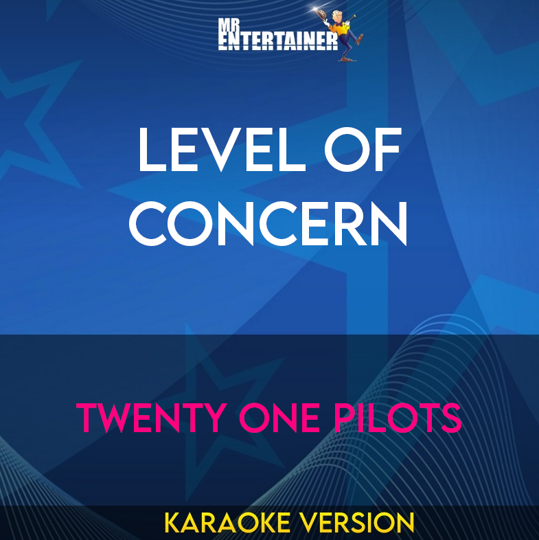 Level Of Concern - Twenty One Pilots (Karaoke Version) from Mr Entertainer Karaoke