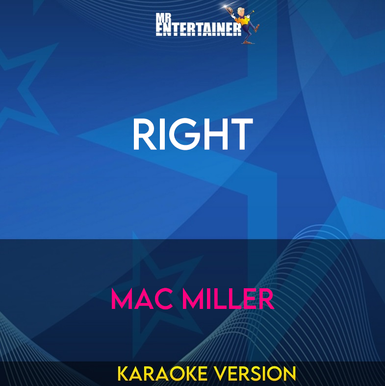 Right - Mac Miller (Karaoke Version) from Mr Entertainer Karaoke