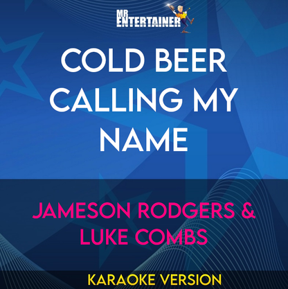 Cold Beer Calling My Name - Jameson Rodgers & Luke Combs (Karaoke Version) from Mr Entertainer Karaoke