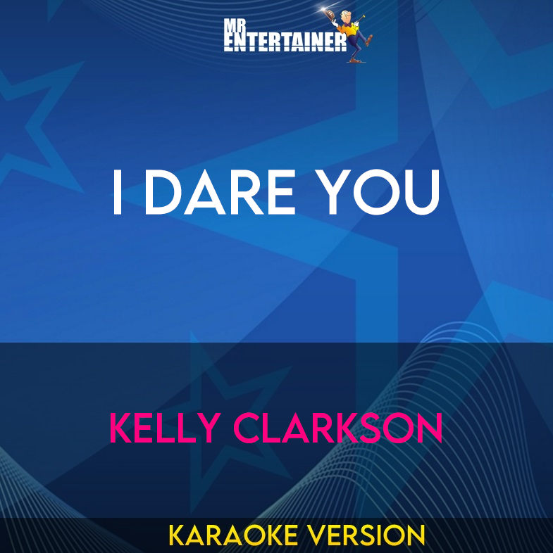 I Dare You - Kelly Clarkson (Karaoke Version) from Mr Entertainer Karaoke