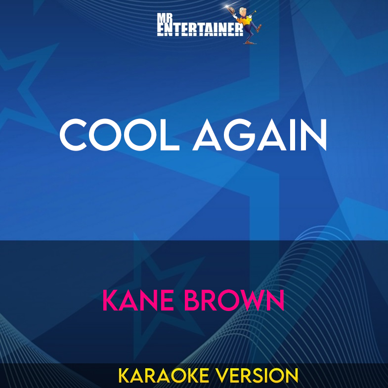 Cool Again - Kane Brown (Karaoke Version) from Mr Entertainer Karaoke