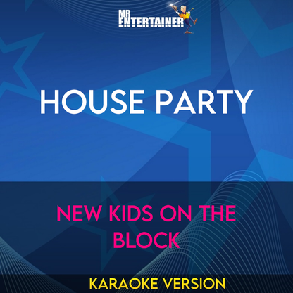 House Party - New Kids On The Block (Karaoke Version) from Mr Entertainer Karaoke