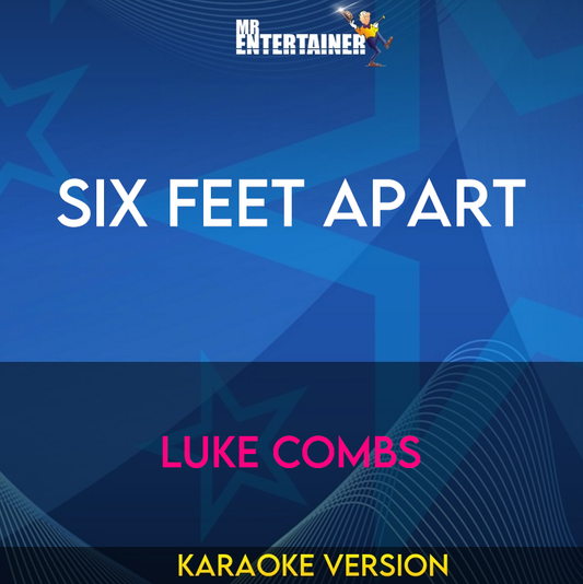 Six Feet Apart - Luke Combs (Karaoke Version) from Mr Entertainer Karaoke