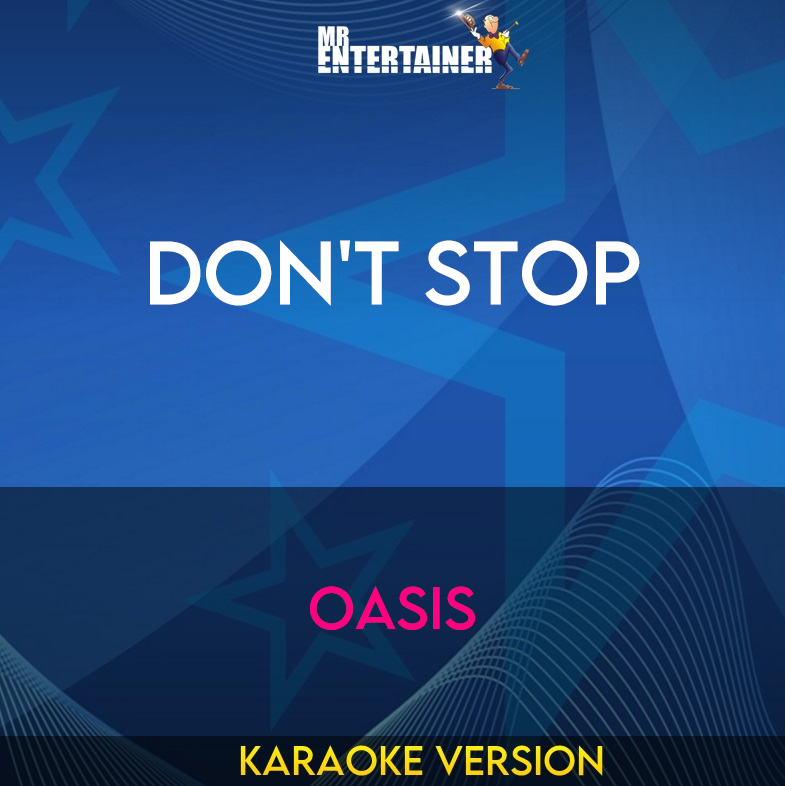 Don't Stop - Oasis (Karaoke Version) from Mr Entertainer Karaoke