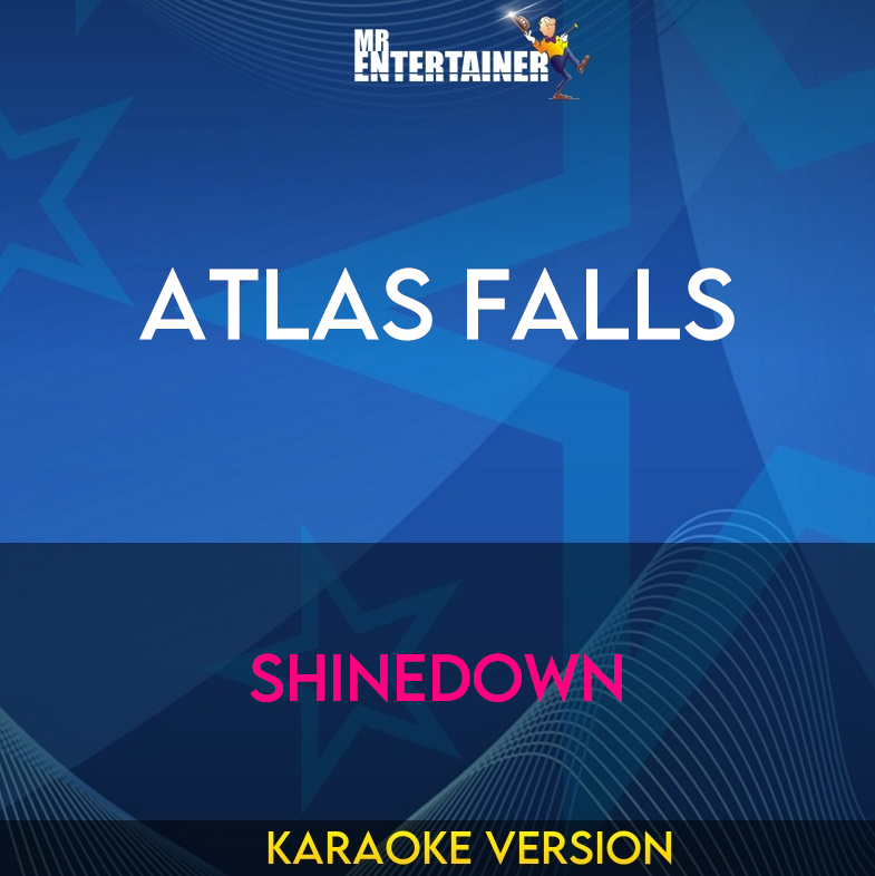 Atlas Falls - Shinedown (Karaoke Version) from Mr Entertainer Karaoke