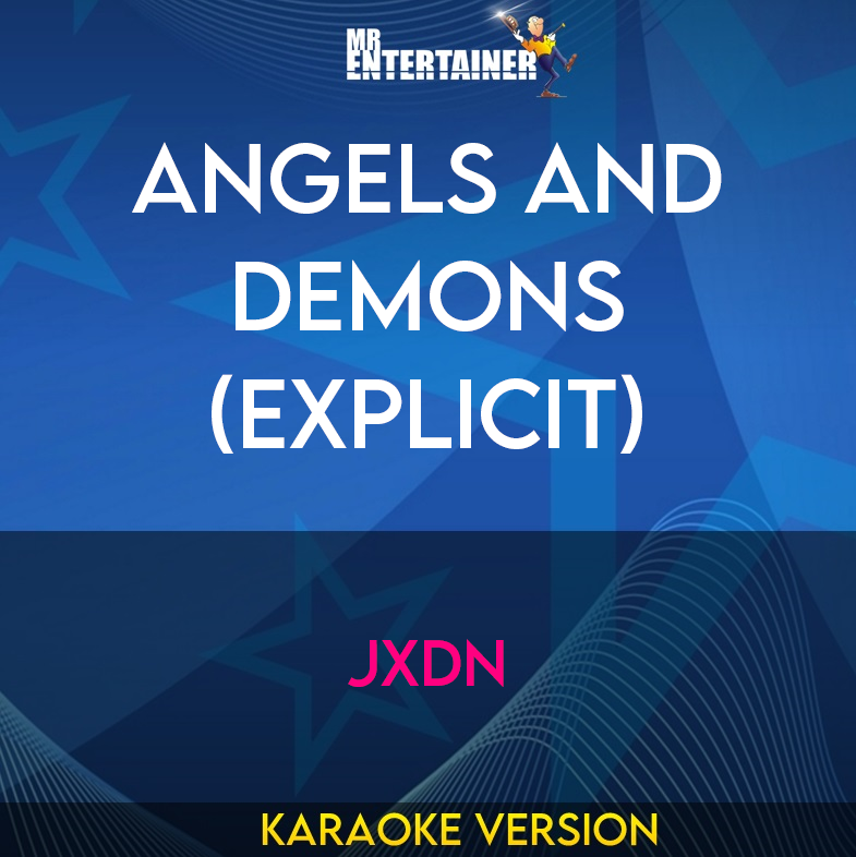 Angels and Demons (explicit) - jxdn (Karaoke Version) from Mr Entertainer Karaoke