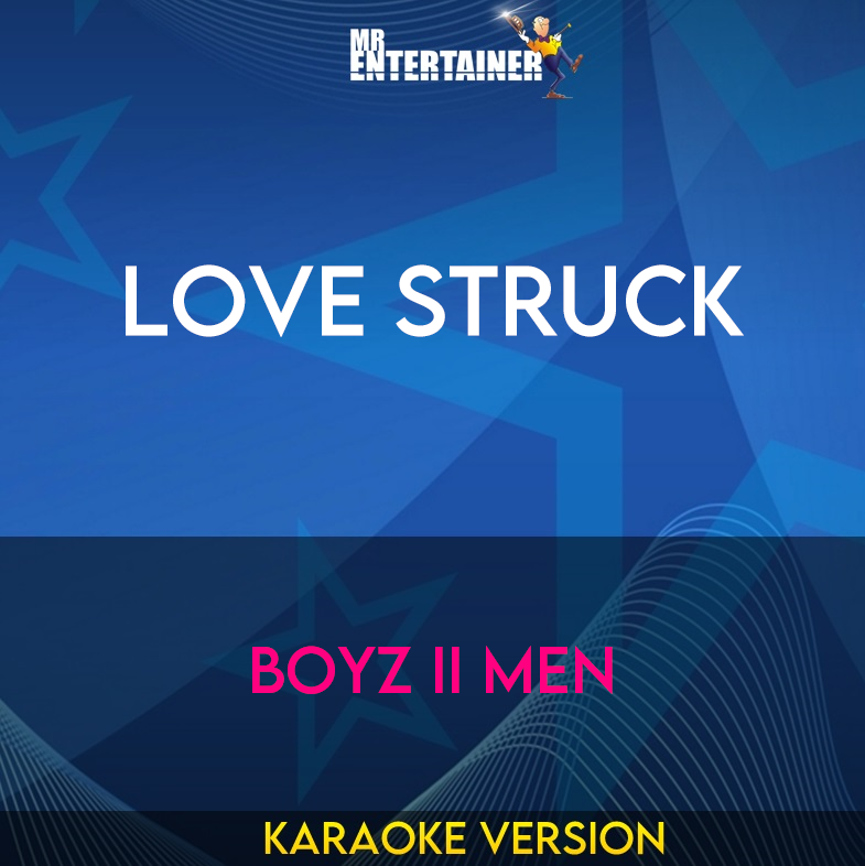 Love Struck - Boyz II Men (Karaoke Version) from Mr Entertainer Karaoke