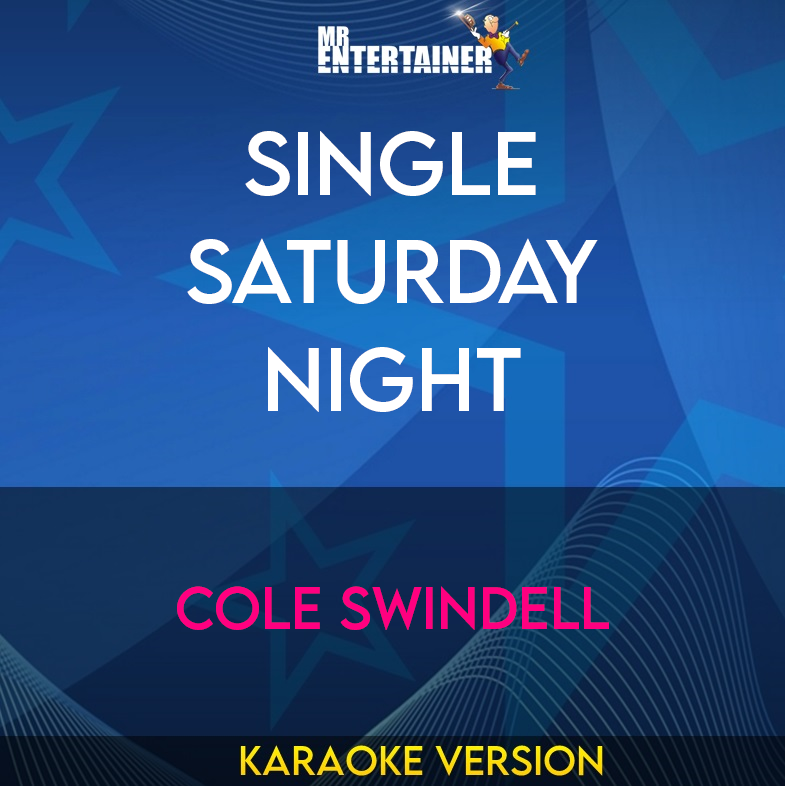 Single Saturday Night - Cole Swindell (Karaoke Version) from Mr Entertainer Karaoke