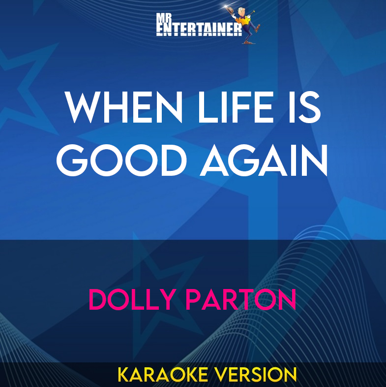 When Life Is Good Again - Dolly Parton (Karaoke Version) from Mr Entertainer Karaoke